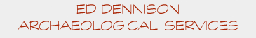 Ed Dennison Archaeological Services